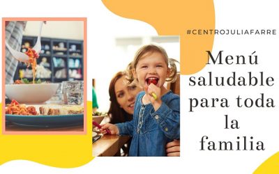 Menú saludable para toda la familia: Cómo planificarlo y elaborarlo